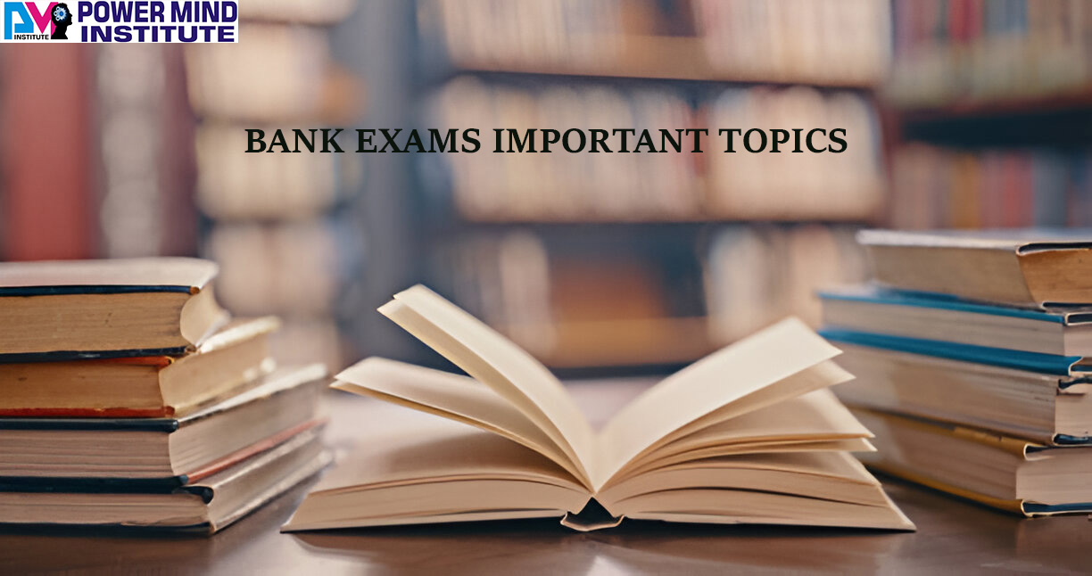 Important Topics to Study While Preparing for a Bank Exam