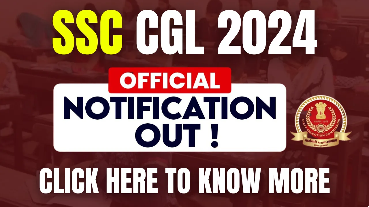 SSC CGL Notification 2024 - Everything You Need to Know