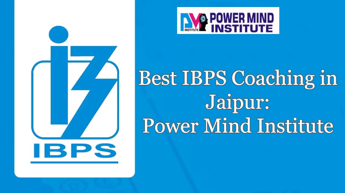 Best  IBPS Coaching in Jaipur: PowerMind Institute