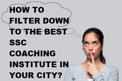 HOW TO FILTER DOWN TO BEST SSC COACHING